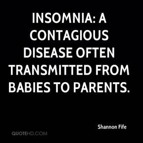 Shannon Fife - Insomnia: A contagious disease often transmitted from ...