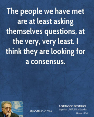 The people we have met are at least asking themselves questions, at ...