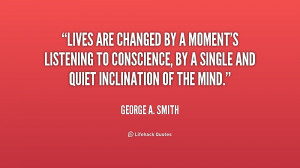 quote-George-A.-Smith-lives-are-changed-by-a-moments-listening-241123 ...