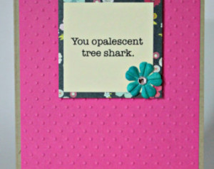 ... Card You Opalescent Tree Shark Ann Perkins Amy Poehler Parks and Rec