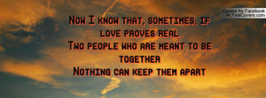 ... realTwo people who are meant to be togetherNothing can keep them apart