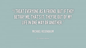 File Name : quote-Michael-Rosenbaum-i-treat-everyone-as-a-friend-but ...