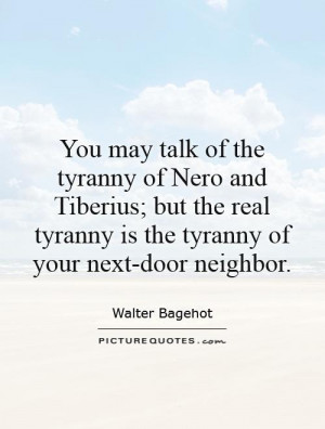Tyranny Is The Of Your Next Door Neighbor Picture Quote 1