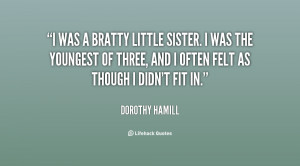 quote-Dorothy-Hamill-i-was-a-bratty-little-sister-i-17759.png