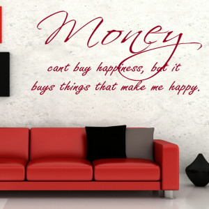 Money Can’t Buy You Happiness Wall Decal Quote