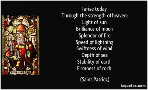 arise today Through the strength of heaven: Light of sun Brilliance ...