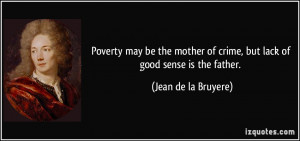 Poverty may be the mother of crime, but lack of good sense is the ...