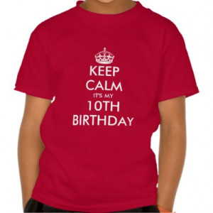 keep calm it#39;s my birthday funny birthday keep calm girl cute 10th ...