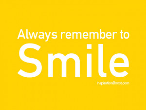 Always Remember to Smile Quotes