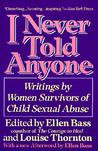 Never Told Anyone: Writings by Women Survivors of Child Sexual Abuse