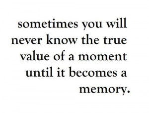 memory, moment, quotes, text, true, true value, wisdom, wise, word
