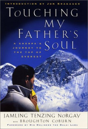 Touching My Father's Soul: A Sherpa's Journey to the Top of Everest