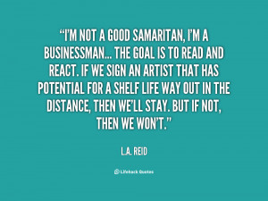 quote-L.A.-Reid-im-not-a-good-samaritan-im-a-143352_1.png