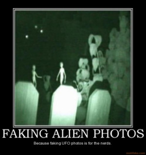 faking-alien-photos-ufo-alien-fake-dork-tool-owned-fail-demotivational ...