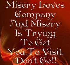 misery loves company more better preach life quotes dust jackets fav ...