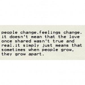 People change. Feelings change.