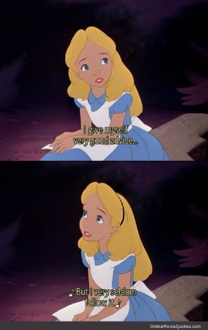 quote from the original 1951 Alice in Wonderland Disney movie.
