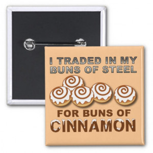 buns_of_cinnamon_funny_button_badge-rc01184637d984a7281d03e6e532b11b2 ...