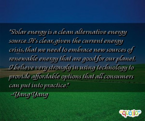 Solar energy is a clean alternative energy