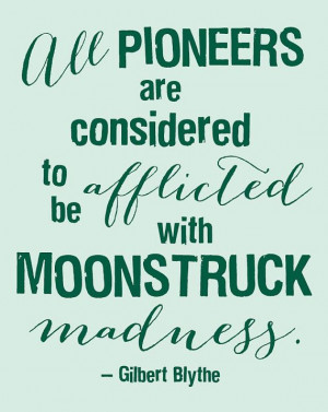 Digital Print - Moonstruck Madness - Gilbert Blythe Quote