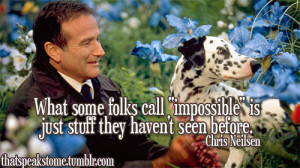 ... # Movies # Inspirational # Quotes # Robin Williams # Chris Neilsen
