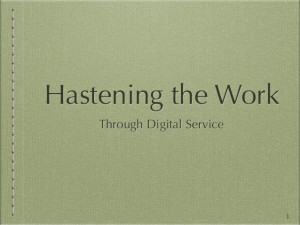 Hastening the Work Through Digital Service
