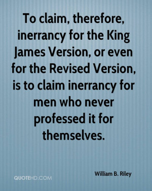 inerrancy for the King James Version, or even for the Revised Version ...