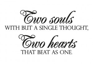 quotes about love two souls with but a single thought two hearts