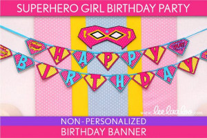Birthday Banners For Girls Superhero girl birthday party