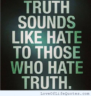 ... people hate the truth don t hate your ex if you tell me the truth i