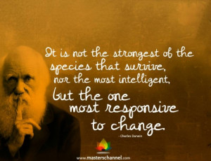 ... most intelligent, but the one most responsive to change.