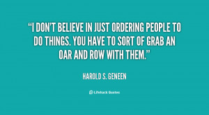 quote-Harold-S.-Geneen-i-dont-believe-in-just-ordering-people-82002 ...