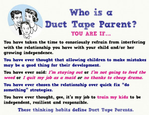 Sound like you might be a Duct Tape Parent? Hooray! Be sure to follow ...