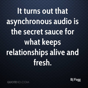 It turns out that asynchronous audio is the secret sauce for what ...