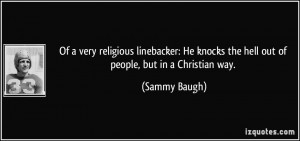 Of a very religious linebacker: He knocks the hell out of people, but ...