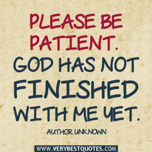 Please be patient quotes, God Quotes