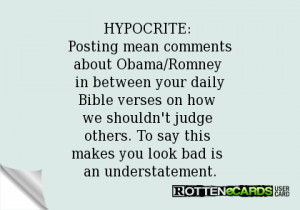 HYPOCRITE: Posting mean commentsabout Obama/Romney in between your ...