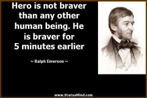 Famous Heroism Quotes Famous Hero Quotes Hero is Not