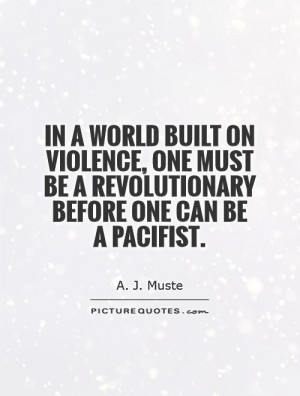 one must be a revolutionary before one can be a pacifist quote 1 jpg