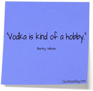 Vodka is kind of a hobby funny quote