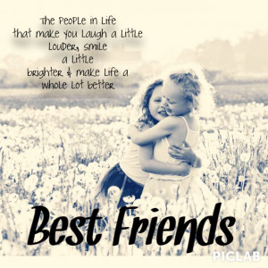 ... Your best friend is your other half when I saw this quote I loved it
