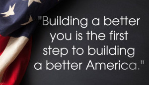 ... you is the first step to building a better America. -- Zig Ziglar