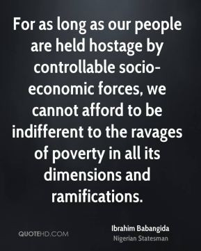 ... to the ravages of poverty in all its dimensions and ramifications