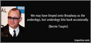 quote-we-may-have-limped-onto-broadway-as-the-underdogs-but-underdogs ...