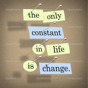 The Only Constant in Life is Change - Stock Image