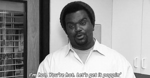 office-darryl-philbin-quotes-im-hot-you-re-hot-lets-get-it-poppin.gif