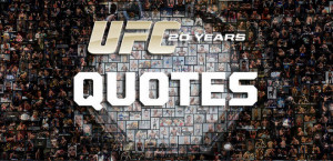 The most inspiring, hilarious and downright awesome UFC fighter quotes ...