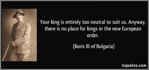 More Boris III of Bulgaria Quotes