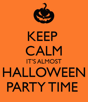KEEP CALM IT'S ALMOST HALLOWEEN PARTY TIME