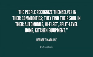 The people recognize themselves in their commodities; they find their ...